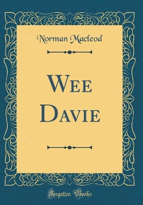 Wee Davie (Classic Reprint)