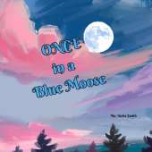 Once in a Blue Moose