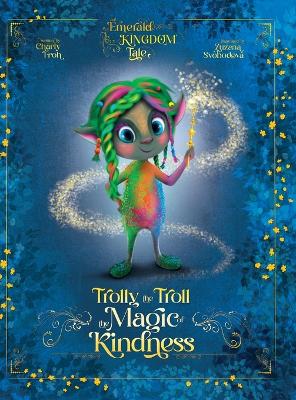 Trolly the Troll: The Magic of Kindness
