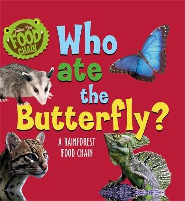 Who Ate the Butterfly?: A Rainforest Food Chain