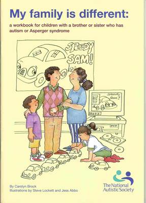 My Family is Different: A Workbook for Children with a Brother or Sister Who Has Autism or Asperger Syndrome