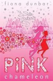 The Silk Sisters: Pink Chameleon: Book 1