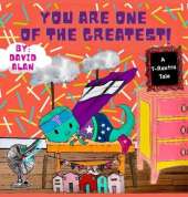 You Are One of The Greatest!: A T-Rextra Tale