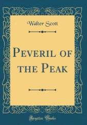 Peveril of the Peak (Classic Reprint)