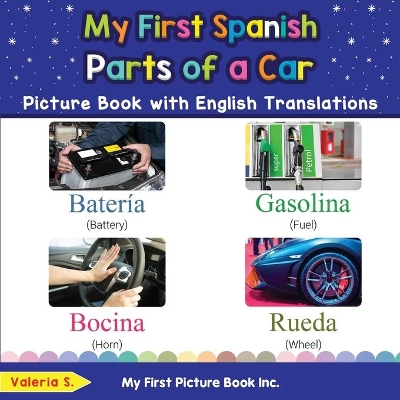 My First Spanish Parts of a Car Picture Book with English Translations: Bilingual Early Learning & Easy Teaching Spanish Books for Kids