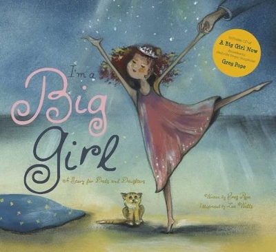 I'm a Big Girl: A Story for Dads and Daughters