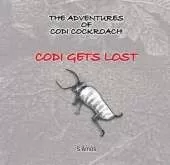 The Adventures of Codi Cockroach: Codi Gets Lost
