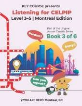 Listening for CELPIP: Level 3-5: Montreal Edition