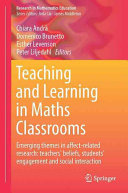 Teaching and Learning in Maths Classrooms: Emerging Themes in Affect-Related Research: Teachers' Beliefs, Students' Engagement and Social Interaction