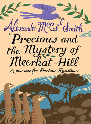 Precious and the Mystery of Meerkat Hill: A New Case for Precious Ramotwse