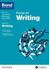 Bond 11+: English Focus on Writing (for GL Assessment & other 11 plus exams): 9-11 years
