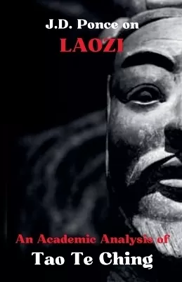J.D. Ponce on Laozi: An Academic Analysis of Tao Te Ching