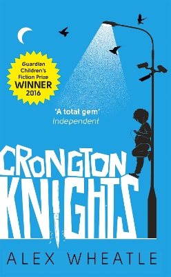 Crongton Knights: Winner of the Guardian Children's Fiction Prize