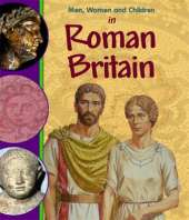 Men, Women and Children: In Roman Britain