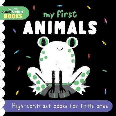My First Animals: High-contrast books for little ones
