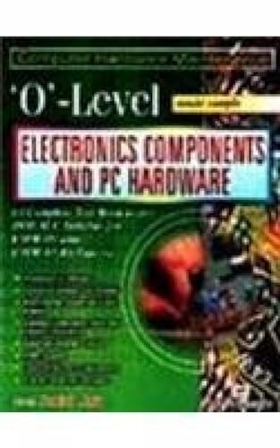 O-level Made Simple: Electronics Components and PC Hardware