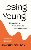 Losing You(ng): How to Grieve When Your Life is Just Beginning