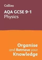 AQA GCSE 9-1 Physics Organise and Retrieve Your Knowledge: Ideal for the 2026 and 2027 Exams