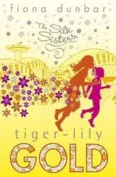 The Silk Sisters: Tiger-lily Gold: Book 3