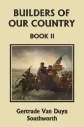 Builders of Our Country, Book II (Yesterday's Classics)