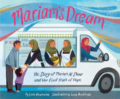 Mariam’s Dream: The Story of Mariam Al-Shaar and Her Food Truck of Hope