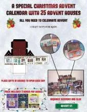 Craft Sets for Kids (A special Christmas advent calendar with 25 advent houses - All you need to celebrate advent): An alternative special Christmas advent calendar: Celebrate the days of advent using 25 fillable DIY decorated paper houses