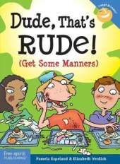 Dude, That's Rude!: (Get Some Manners)