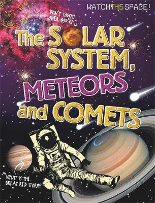 Watch This Space: The Solar System, Meteors and Comets
