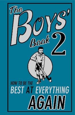 The Boys' Book 2: How to Be the Best at Everything Again
