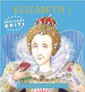 Brilliant Brits: Elizabeth I