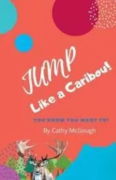Jump Like a Caribou! Book 1 Jump Series
