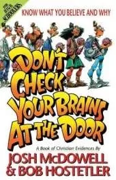 Don't Check Your Brains at the Door: A Book of Christian Evidences