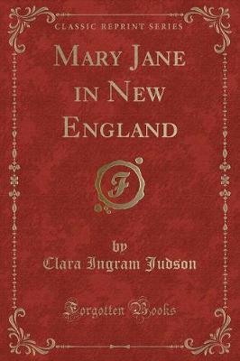 Mary Jane in New England (Classic Reprint)