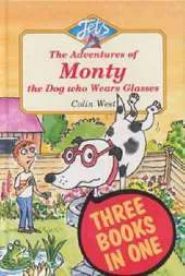 Adventures of Monty, the Dog Who Wears Glasses: "Monty, the Dog Who Wears Glasses", "Monty Bites Back", "Monty Must be Magic"