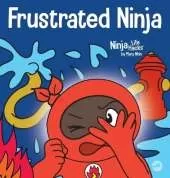 Frustrated Ninja: A Social, Emotional Children's Book About Managing H