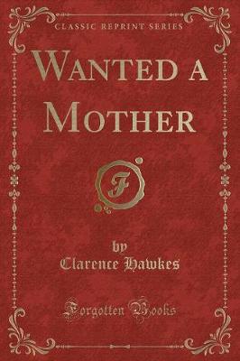 Wanted a Mother (Classic Reprint)