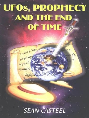 UFOS, Prophecy & the End of Time