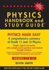Physics Handbook & Study Guide Grade 11-12 IEB: A comprehensive guide