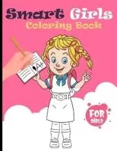 Smart Girls, Coloring Book for Young Girls: To Build Girl's Confidence, Creativity and Positive Spirit