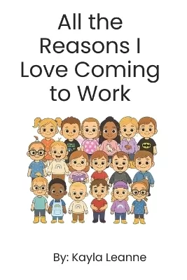 All the Reasons I Love Coming to Work