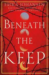 Beneath the Keep: A Novel of the Tearling