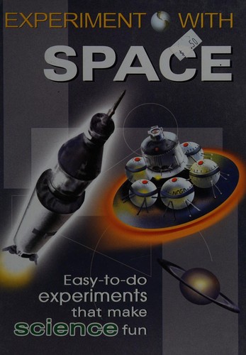 Space: Easy-to-do Experiments That Make Science Fun