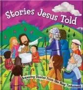Stories Jesus Told: Amazing Stories from the New Testament