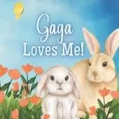 Gaga Loves Me!: A story about Gaga's Love!