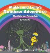 Mukki and Lallo's Rainbow Adventure: The Colors of Friendship