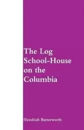 The Log School-House on the Columbia