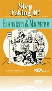 Electricity & Magnetism: Stop Faking It! Finally Understanding Science So You Can Teach It