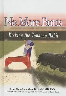 No More Butts: Kicking the Tobacco Habit