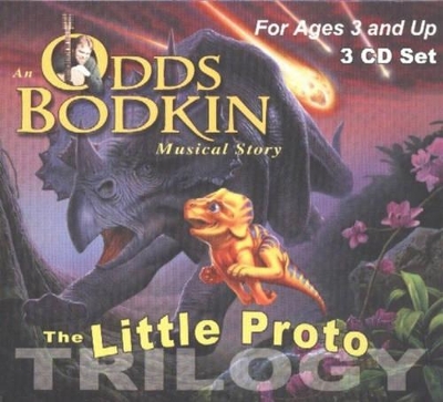 The Little Proto Trilogy: An Odds Bodkin Musical Story