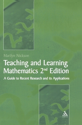 Teaching and Learning Mathematics: A Teacher's Guide to Recent Research and Its Application
